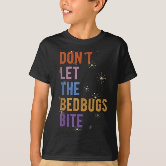 Sleepwear Gift Don't Let The Bedbugs Bite Wards Of T-Shirt (Vorderseite)