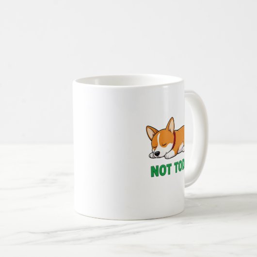 Sleepy Corgi Not Today Kaffeetasse (VorderseiteRechts)
