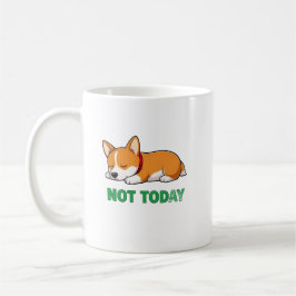 Sleepy Corgi Not Today Kaffeetasse