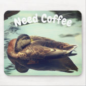 Sleepy Duck Need Coffee Funny Mousepad (Vorne)