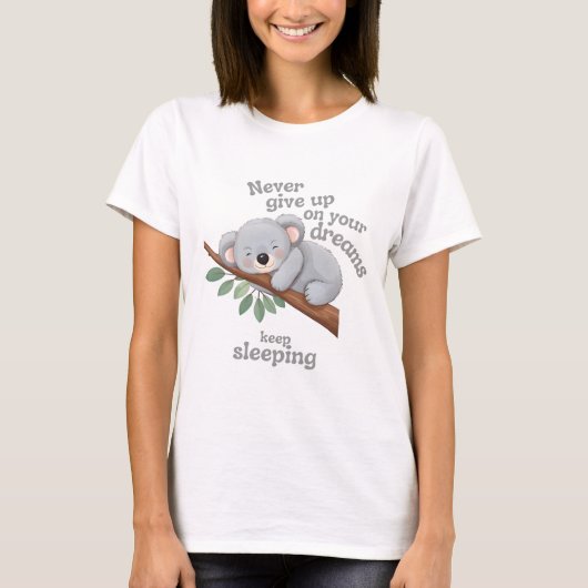 Sleepy Koala "Gib niemals deine Träume auf!" T-Shirt (Vorderseite)