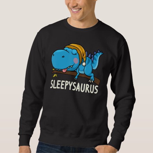 Sleepysaurus nigh Dinosaur Dino Rex nightgown Slee Sweatshirt (Vorderseite)