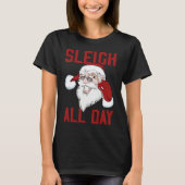 Sleigh All Day Cool Santa Claus T-Shirt (Vorderseite)