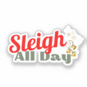 Sleigh All Day Fun Holiday Sticker (Vorderseite)
