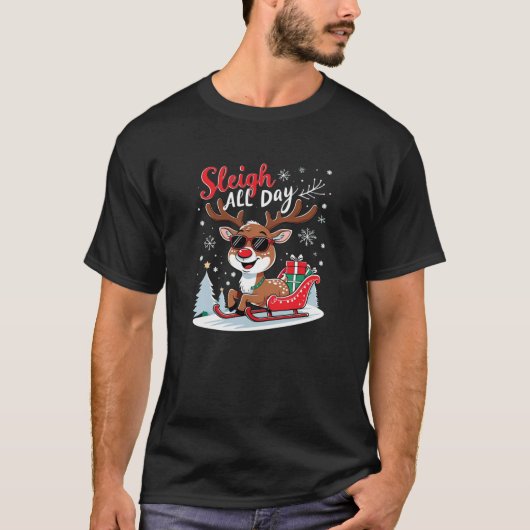 Sleigh All Day Funny Reindeer Christmas Sweet T-Shirt (Vorderseite)