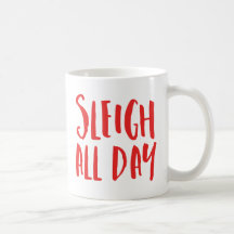 Sleigh All Day