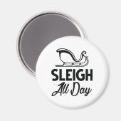 Sleigh All Day Magnet (Vorderseite/Rückseite)