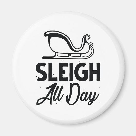 Sleigh All Day Magnet (Vorne)