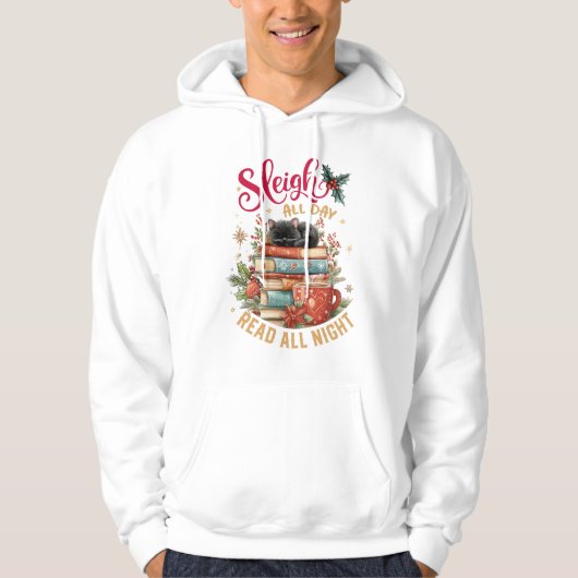 Sleigh All Day Read All Night  Hoodie (Vorderseite)