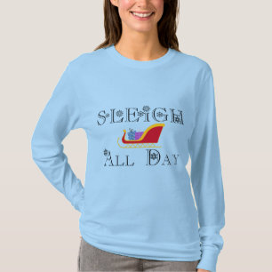 Sleigh All Day Schwarzer Schriftart T-Shirt