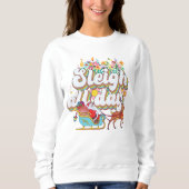 Sleigh All Day Sweatshirt (Vorderseite)