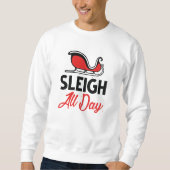 Sleigh All Day Sweatshirt (Vorderseite)
