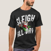 Sleigh All Day T-Shirt (Vorderseite)