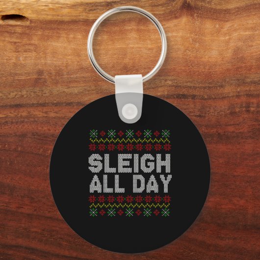 Sleigh All Day Ugly Christmas Sweater Pattern Quot Schlüsselanhänger (Vorderseite)