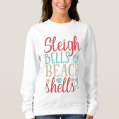 Sleigh Bells & Beach Muscheln Sommer Weihnachten Sweatshirt (Vorderseite)