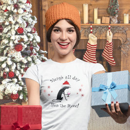 Sleigh Den ganzen Tag über dann Rosé Weihnachtskal T-Shirt