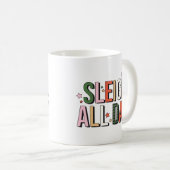 Sleigh Der ganze Tag Funny Christmas Holiday Kaffeetasse (VorderseiteRechts)