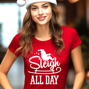 Sleigh Der ganze Tag Funny Christmas T-Shirt