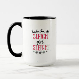 Sleigh Girl Sleigh! Slay Girl Niedlich Weihnachten Tasse
