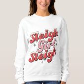 Sleigh Girl Sleigh Sweatshirt, Weihnachten Sweatshirt (Vorderseite)