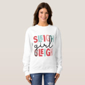 Sleigh Girl Sleigh Weihnachten Sweatshirt (Vorne ganz)