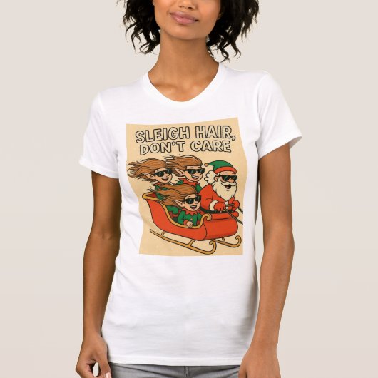 Sleigh Hair, Don’t Care Crew T-Shirt (Vorderseite)