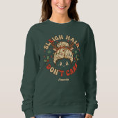 Sleigh Hair Don’t Care Funny Christmas Sweatshirt (Vorderseite)
