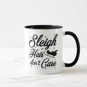 Sleigh Hair Don't Care Tasse