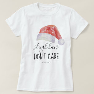 Sleigh Hair Keine Sorge und Name mit Weihnachtsman T-Shirt