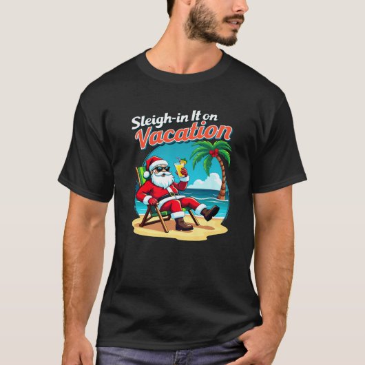 Sleigh in It on Vacation Funny Santa Claus Beach C T-Shirt (Vorderseite)