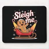 Sleigh Me Funny Adult Humor Gingerbread Man  Mousepad (Vorne)