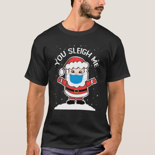 Sleigh Me Niedlich Santa Wear Maske Weihnachtsschw T-Shirt (Vorderseite)