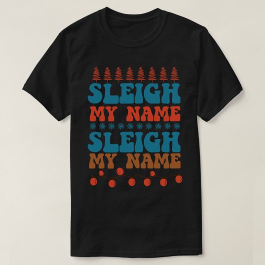 Sleigh Mein Name 1 T-Shirt (Design vorne)