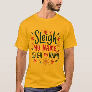 Sleigh Mein Name, Sleigh Mein Name T-Shirt