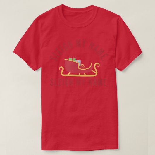 Sleigh My Name Christmas Pun Funny Reindeer Matchi T-Shirt (Design vorne)