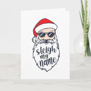 Sleigh My Name Santa Christmas Card Karte