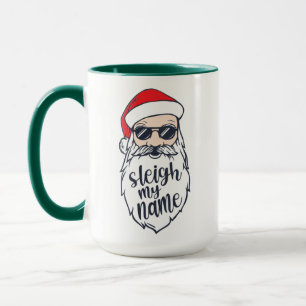 Sleigh My Name Santa Christmas Tasse