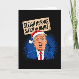 Sleigh My Name Sleigh My Name Lustig Trump Singend Karte