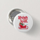 Sleigh My Name, Urlaubsdesign, humorvolle Weihnach Button (Vorne & Hinten)