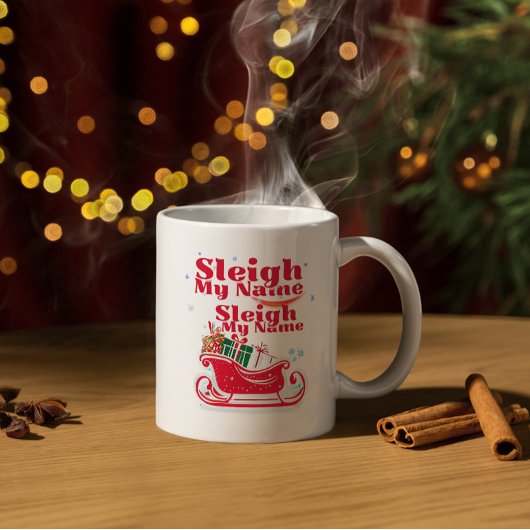 Sleigh My Name, Urlaubsdesign, humorvolle Weihnach Kaffeetasse