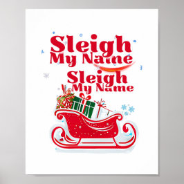 Sleigh My Name, Urlaubsdesign, humorvolle Weihnach Poster