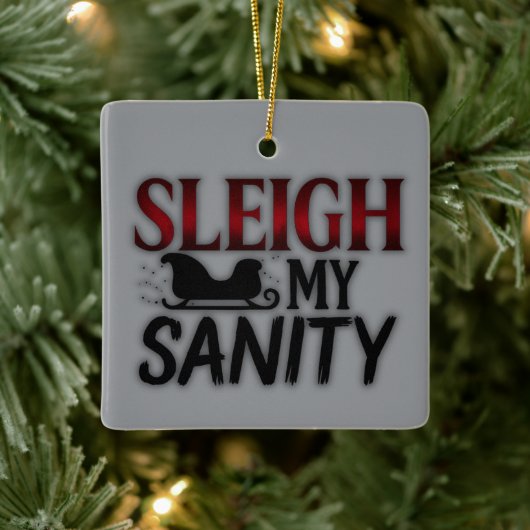 Sleigh My Sanity | Funny Dark Christmas Ornament (Baum)