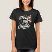 Sleigh Name Vibes T-Shirt (Vorderseite)