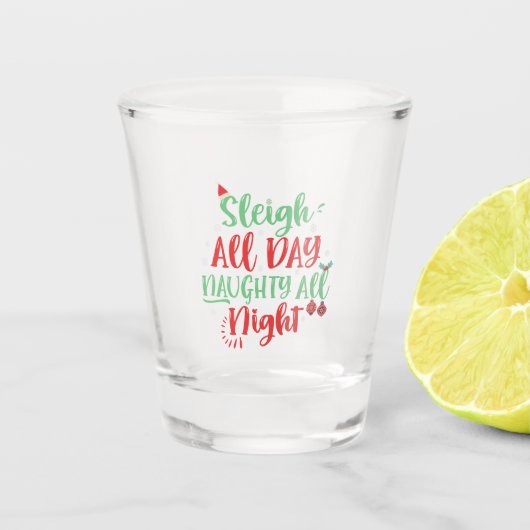 Sleigh The All Day Naughty All Night Funny Christm Schnapsglas (Vorderseite)