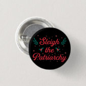 Sleigh The Patriarchy Feminist Christmas Button (Vorne & Hinten)