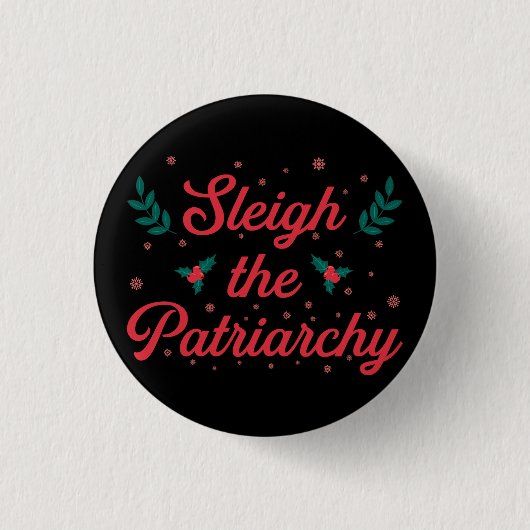 Sleigh The Patriarchy Feminist Christmas Button (Vorderseite)