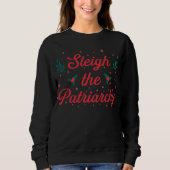 Sleigh The Patriarchy Feminist Christmas Sweatshirt (Vorderseite)