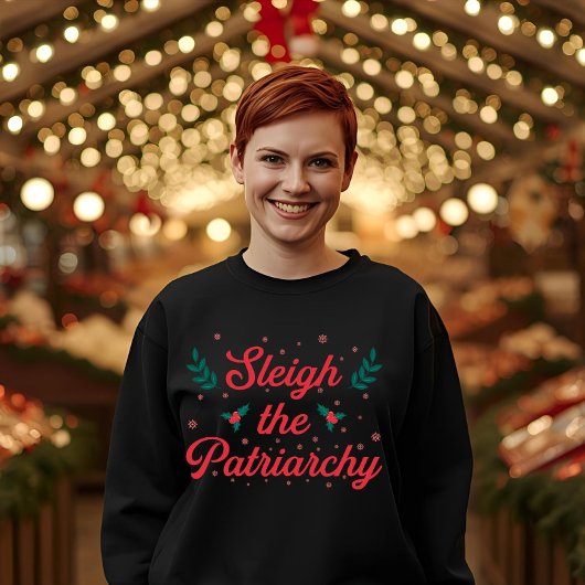 Sleigh The Patriarchy Feminist Christmas Sweatshirt
