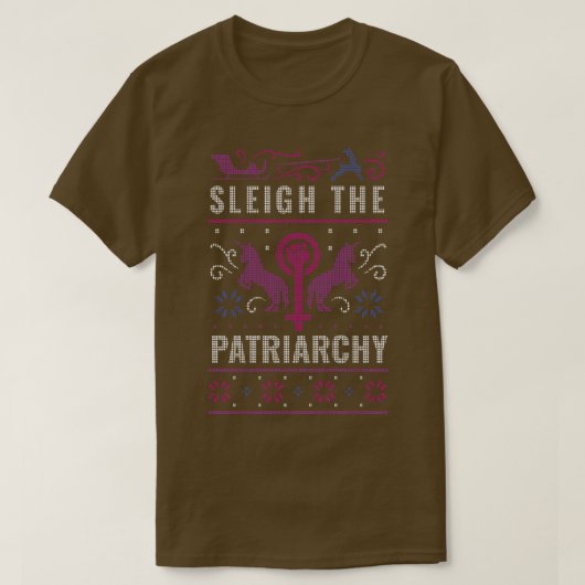 Sleigh the Patriarchy Funny Feminist Ugly Christma T-Shirt (Design vorne)