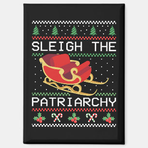 Sleigh The Patriarchy I Magnet